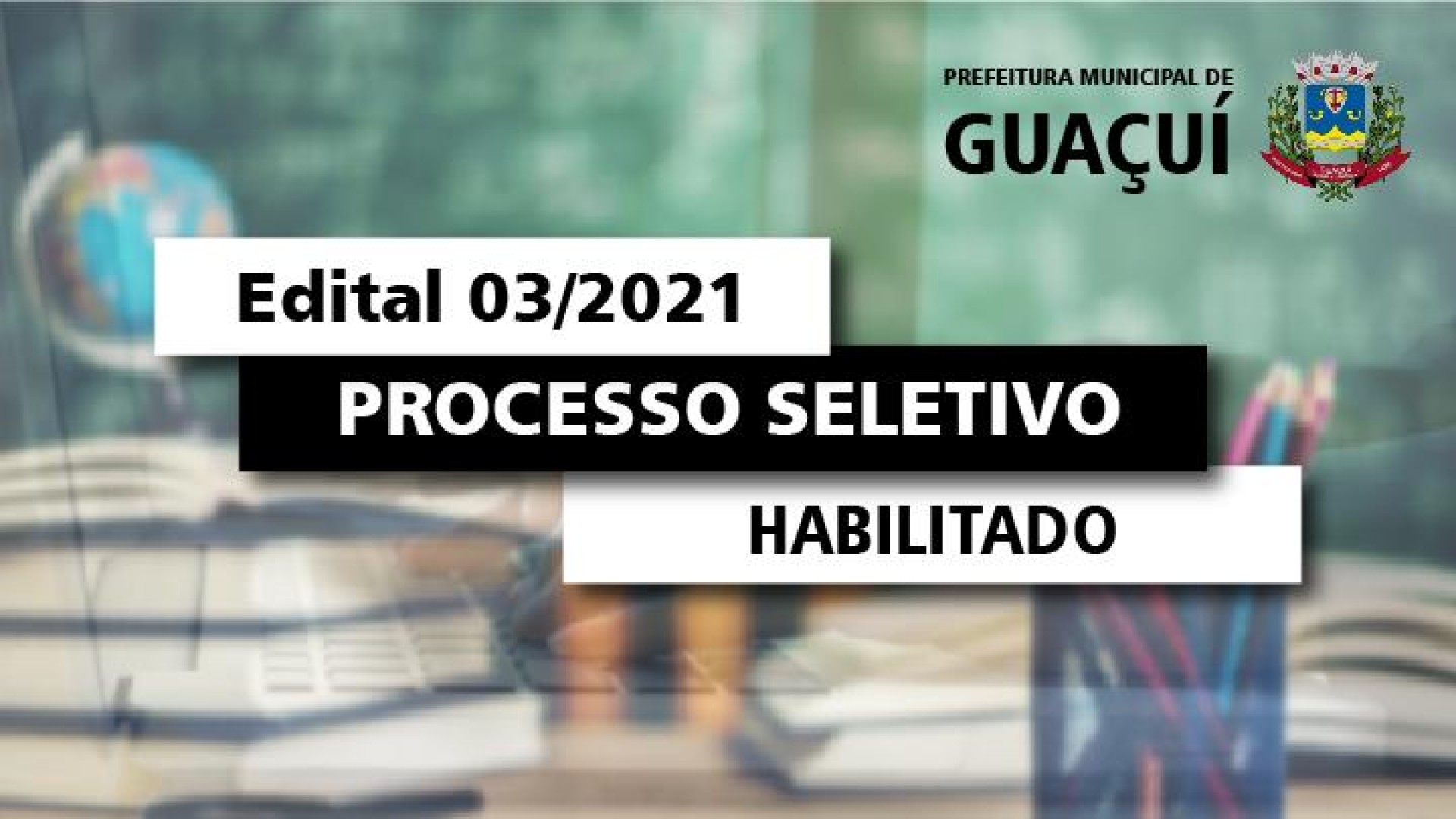 EDITAL EDUCAÇÃO Nº 003/2021 - HABILITADOS