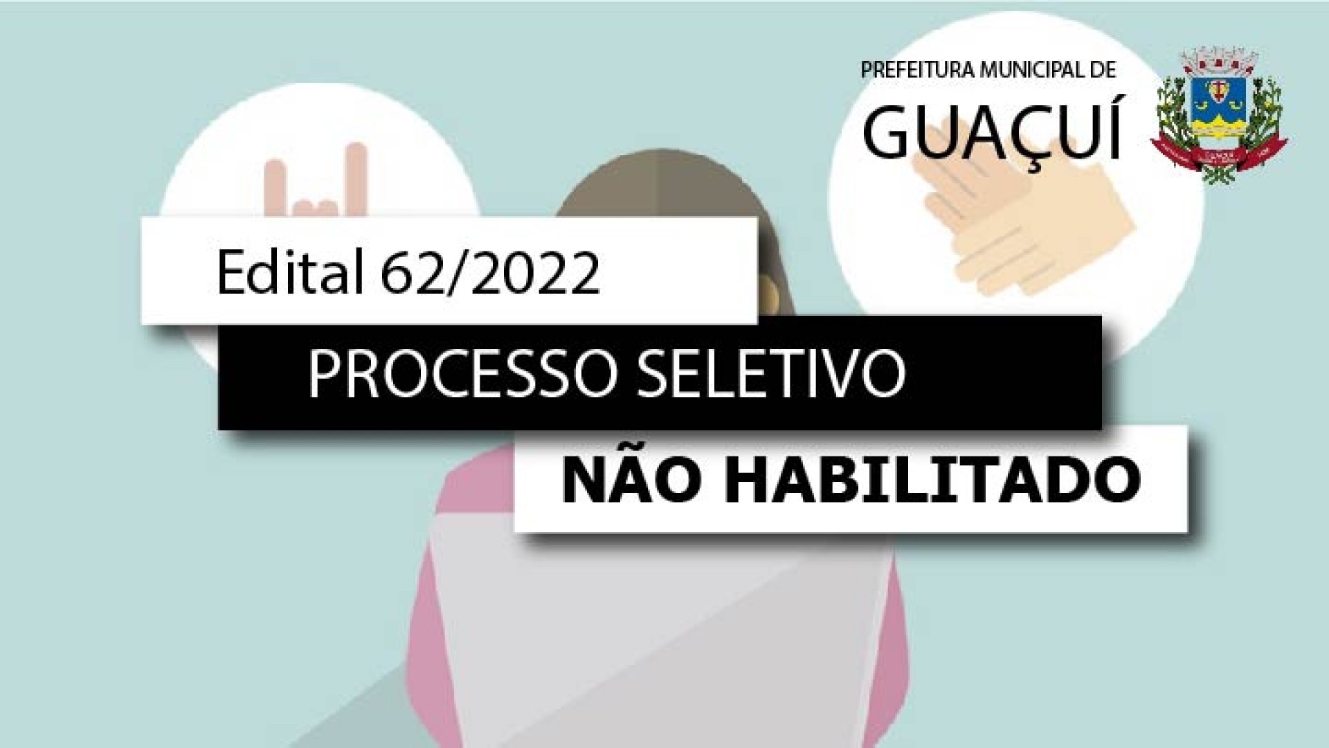 EDITAL EDUCAÇÃO Nº 062/2022 - NÃO HABILITADOS - INTÉRPRETE E TRADUTOR DE LIBRAS