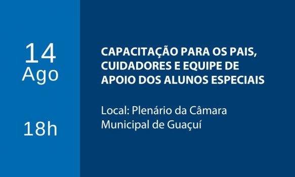 CAPACITAÇÃO PARA OS PAIS, CUIDADORES E EQUIPE DE APOIO DOS ALUNOS ESPECIAIS