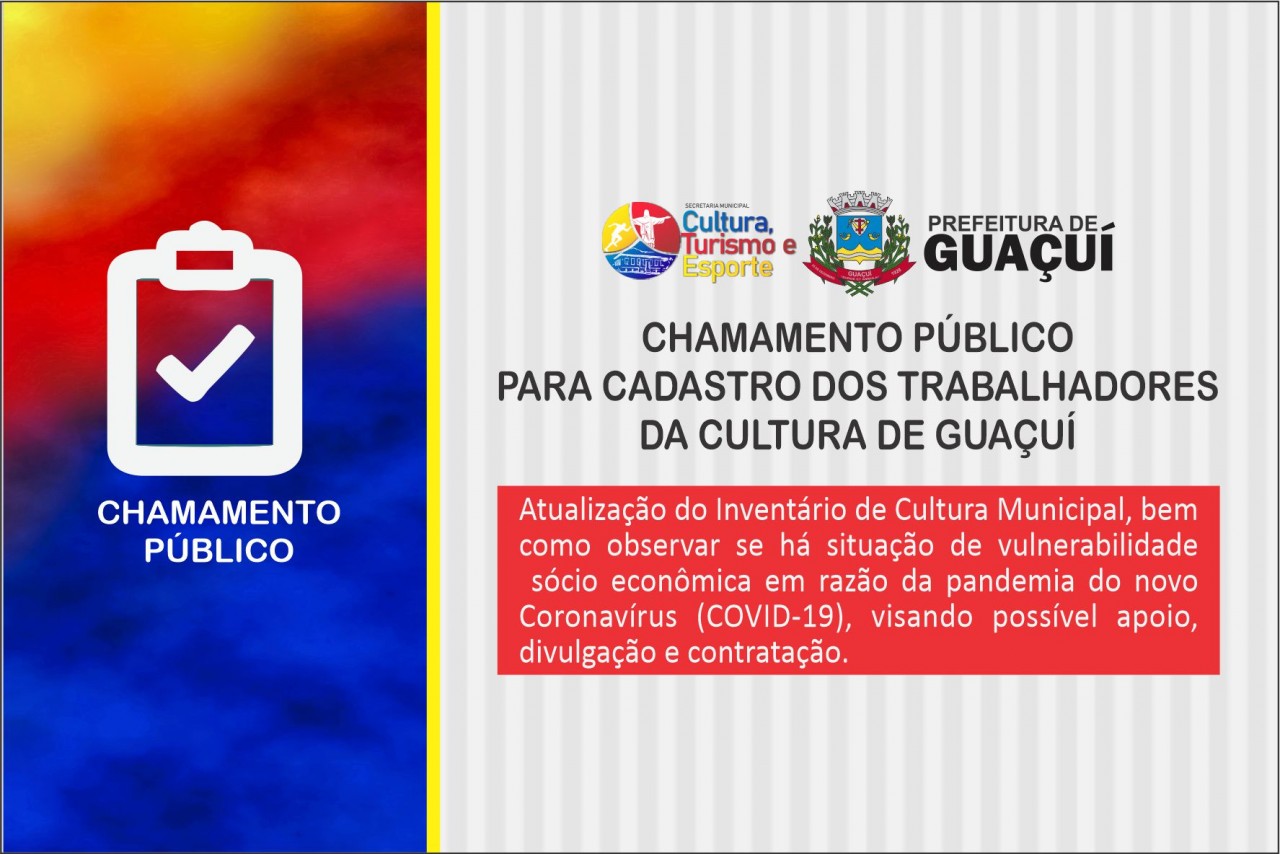 CHAMAMENTO PÚBLICO PARA CADASTRO DOS TRABALHADORES DA CULTURA DE GUAÇUÍ