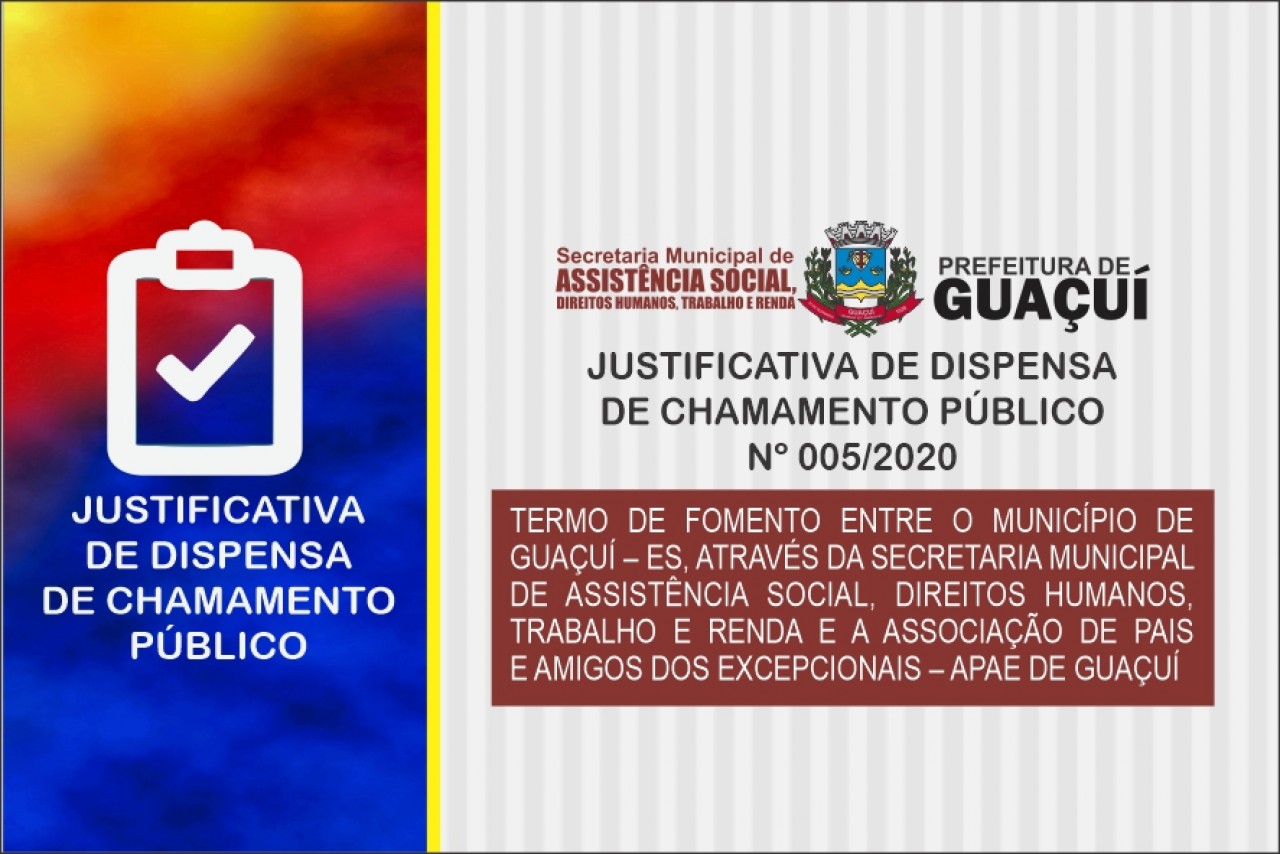 JUSTIFICATIVA DE DISPENSA DE CHAMAMENTO PÚBLICO  Nº 005/2020