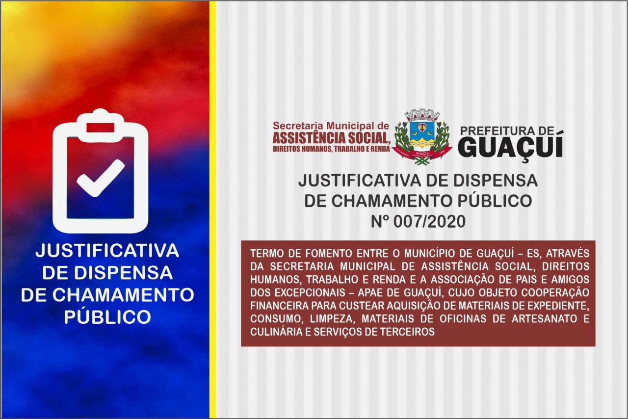 JUSTIFICATIVA DE DISPENSA  DE CHAMAMENTO PÚBLICO  Nº 007/2020
