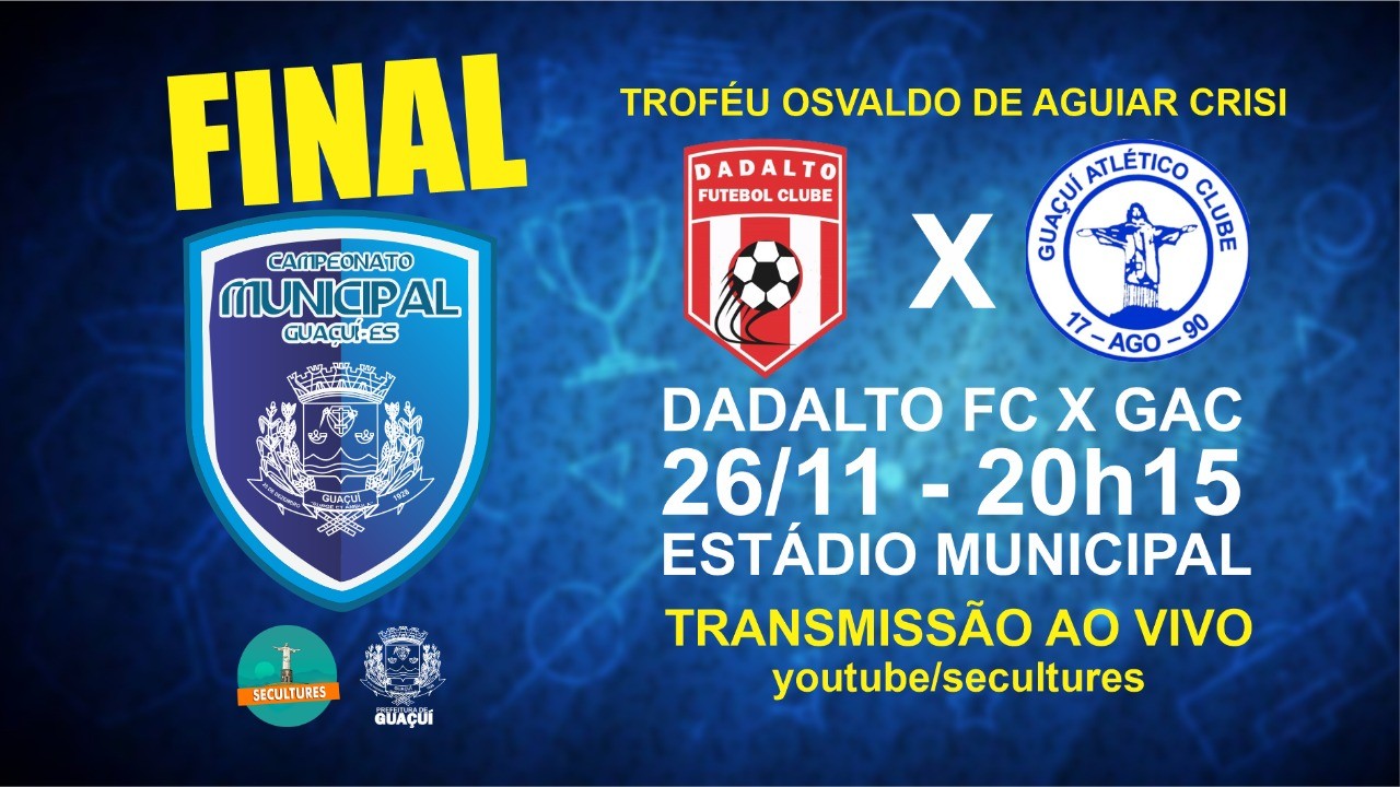 Guaçuí Atlético Clube (GAC) e Dadalto vão decidir o título do Campeonato Municipal