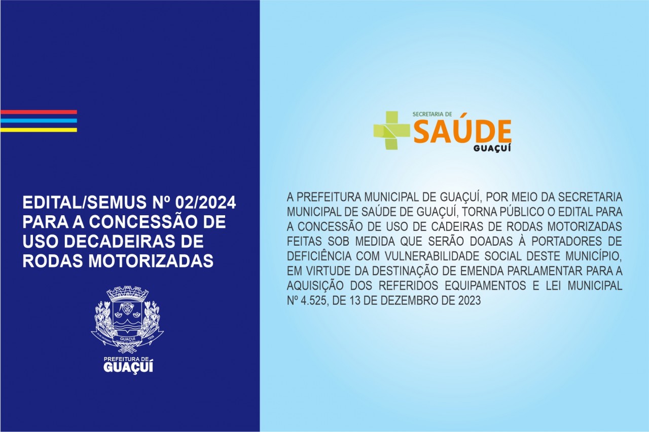 EDITAL SEMUS Nº 02-2024 PARA A CONCESSÃO DE USO DE CADEIRAS DE RODAS MOTORIZADAS