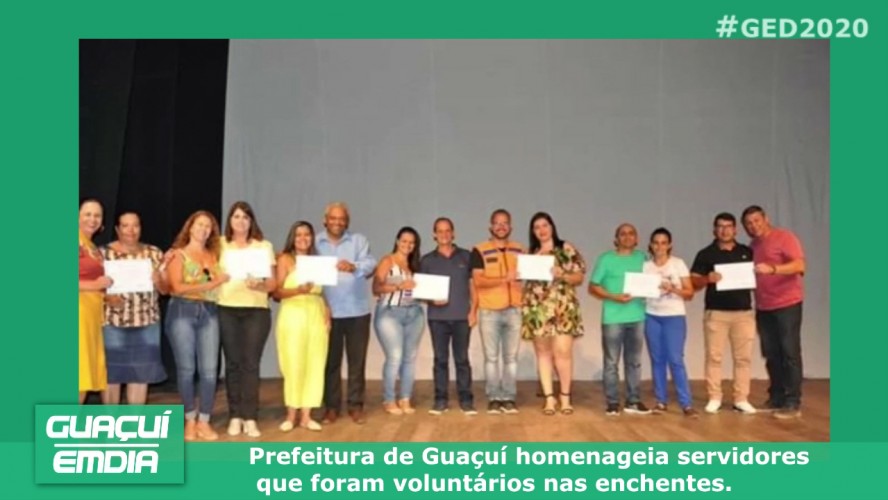 GUAÇUÍ EM DIA - PREFEITURA DE GUAÇUÍ HOMENAGEIA SERVIDORES QUE FORAM VOLUNTÁRIOS NAS ENCHENTES