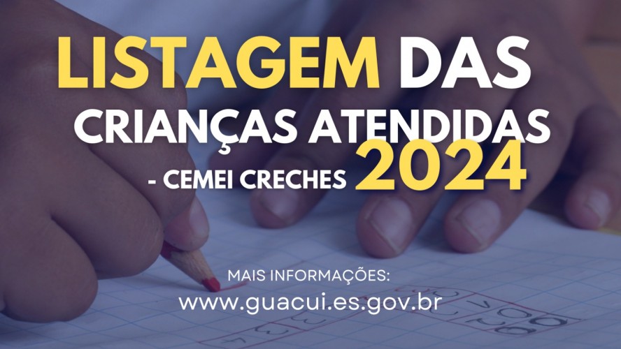 LISTAGEM DAS CRIANÇAS ATENDIDAS – CEMEI CRECHES