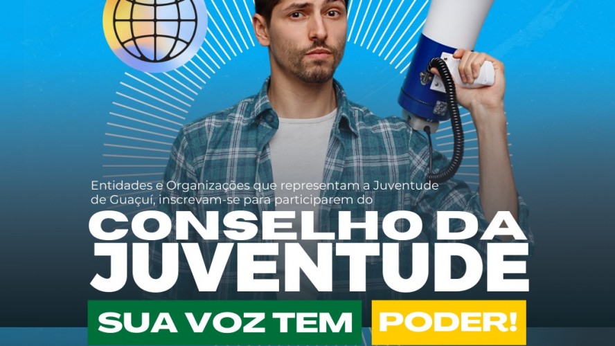 PARTICIPE DO CONSELHO DA JUVENTUDE DE GUAÇUÍ