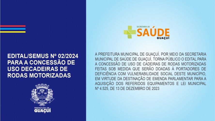 EDITAL SEMUS Nº 02-2024 PARA A CONCESSÃO DE USO DE CADEIRAS DE RODAS MOTORIZADAS