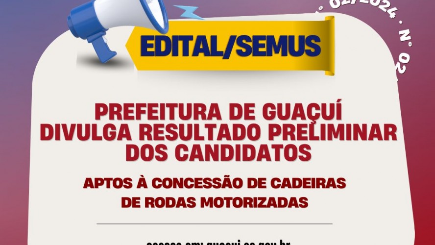 PREFEITURA DE GUAÇUÍ DIVULGA RESULTADO PRELIMINAR DOS CANDIDATOS APTOS À CONCESSÃO DE CADEIRAS DE RODAS MOTORIZADAS