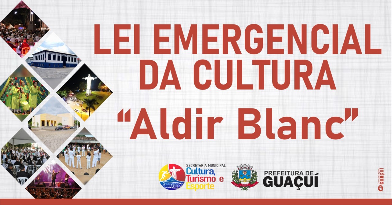 Lei Emergencial da Cultura “Aldir Blanc" Lei Emergencial da Cultura “Aldir Blanc"