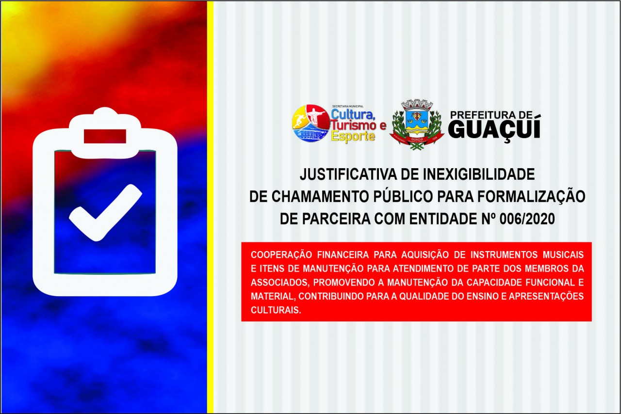 JUSTIFICATIVA DE INEXIGIBILIDADE DE CHAMAMENTO PÚBLICO PARA FORMALIZAÇÃO DE PARCEIRA COM ENTIDADE Nº 006/2020