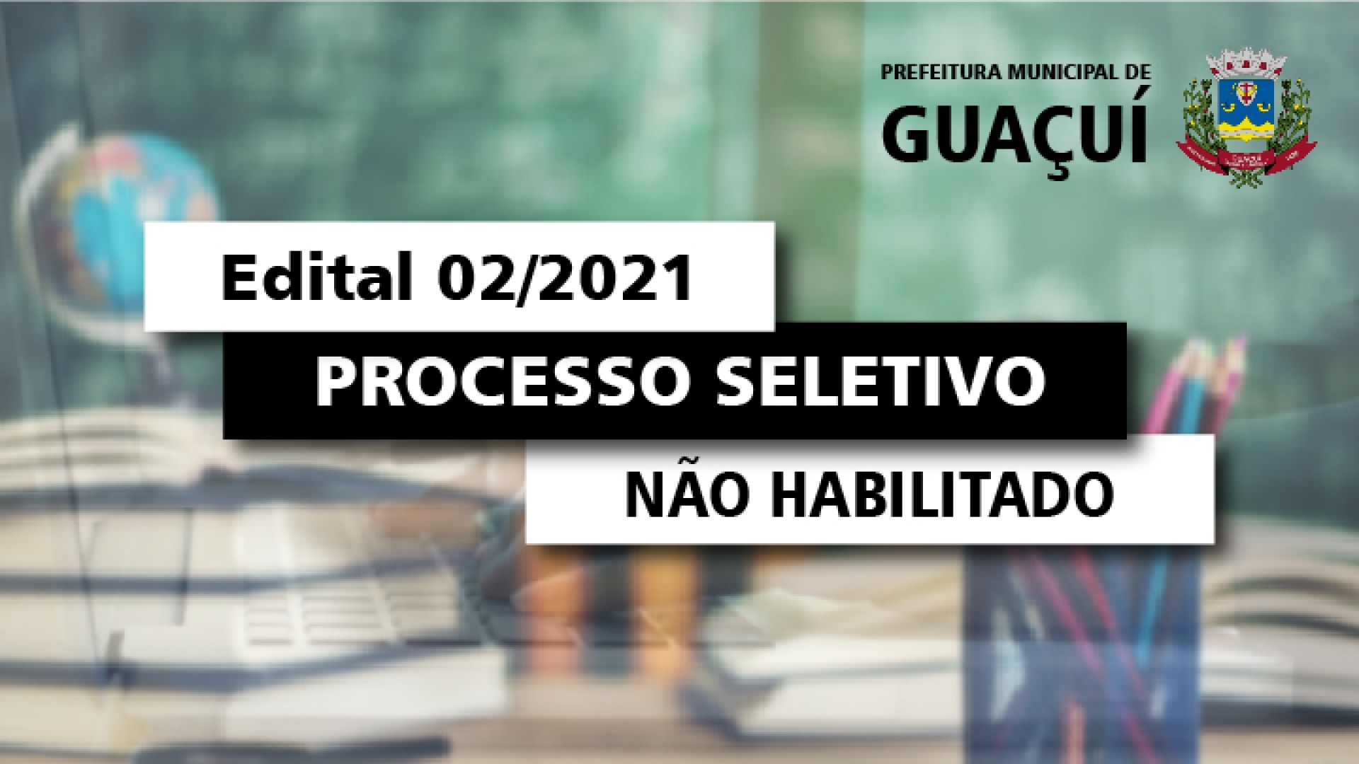 EDITAL EDUCAÇÃO Nº 002/2021 - NÃO HABILITADOS