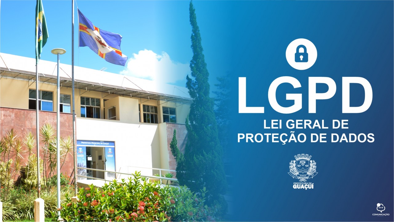 Controle Interno de Guaçuí regulamenta a Lei Geral de Proteção de Dados (LGPD) no âmbito municipal