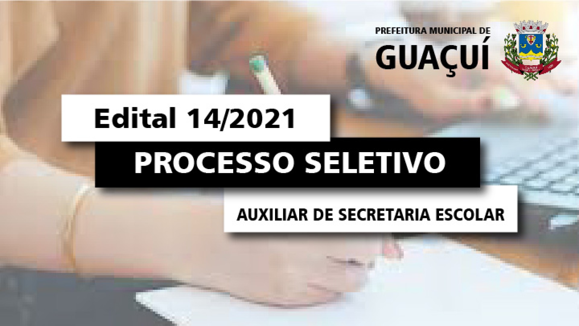 EDITAL EDUCAÇÃO Nº 014/2021 - AUXILIAR DE SECRETARIA ESCOLAR