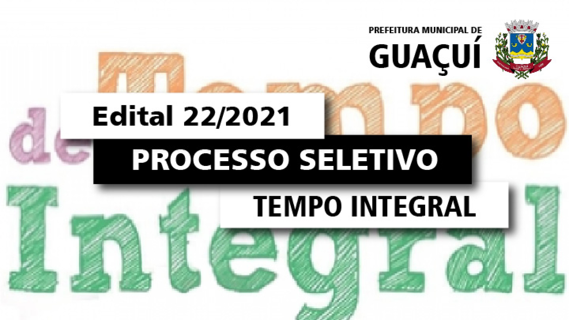 EDITAL EDUCAÇÃO Nº 022/2021 - TEMPO INTEGRAL