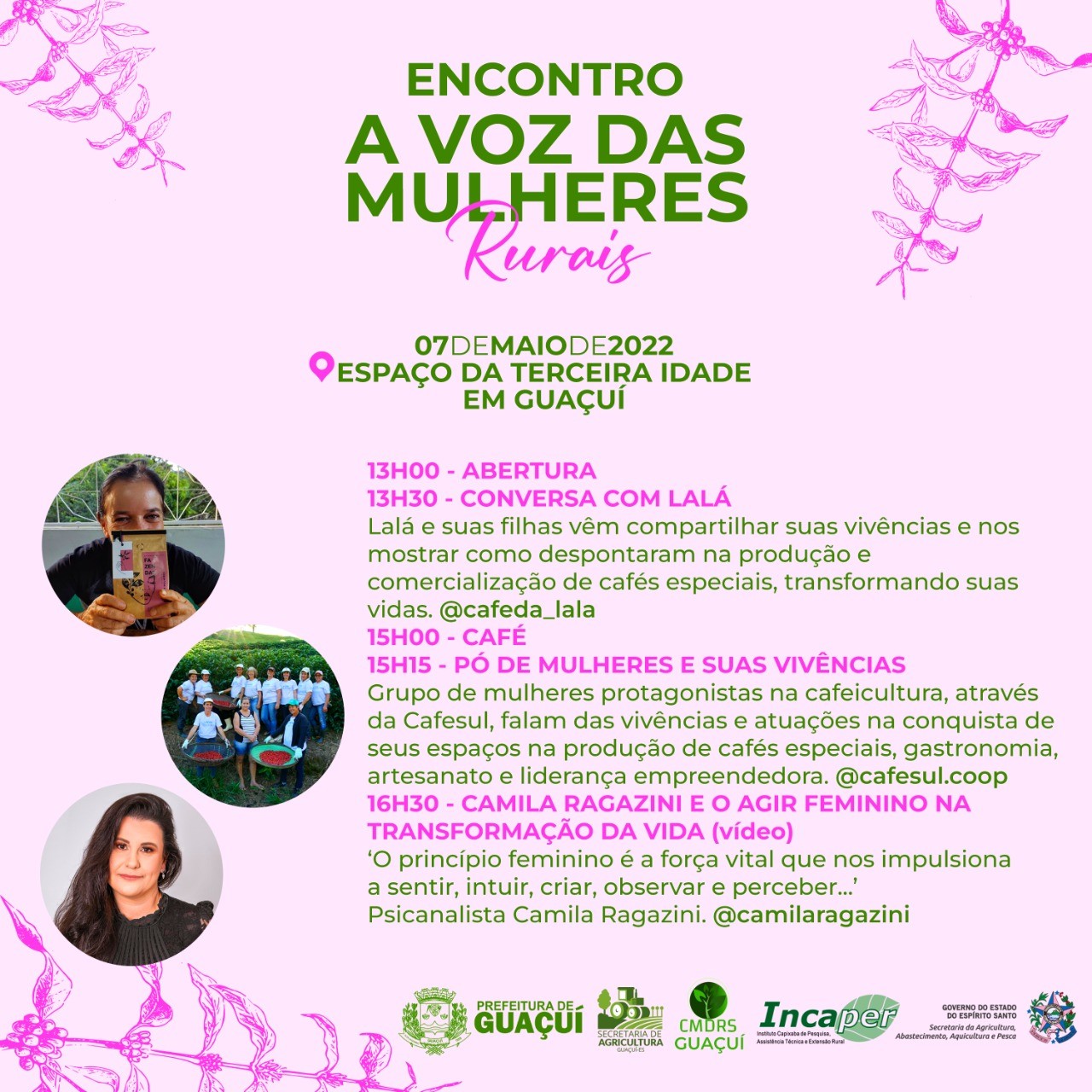 PREFEITURA DE GUAÇUÍ REALIZARÁ ENCONTRO DE MULHERES RURAIS QUE PROTAGONIZAM O SUCESSO ATRAVÉS DA CAFEICULTURA PREFEITURA DE GUAÇUÍ REALIZARÁ ENCONTRO DE MULHERES RURAIS QUE PROTAGONIZAM O SUCESSO ATRAVÉS DA CAFEICULTURA