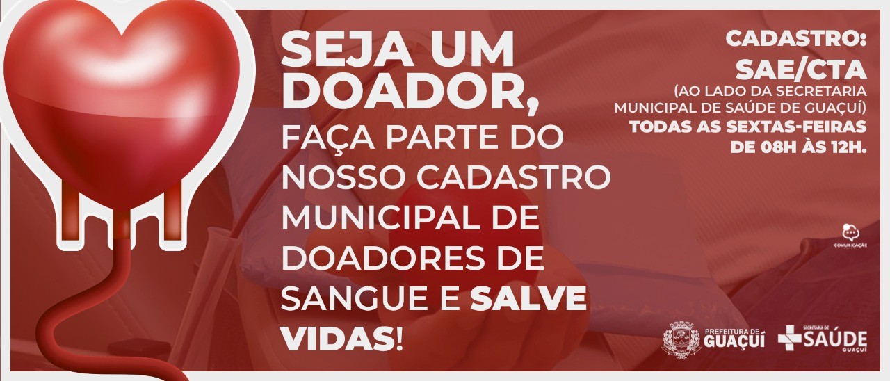 SEJA UM DOADOR: VENHA FAZER PARTE DO CADASTRO MUNICIPAL DE DOADORES DE SANGUE E SALVE VIDAS