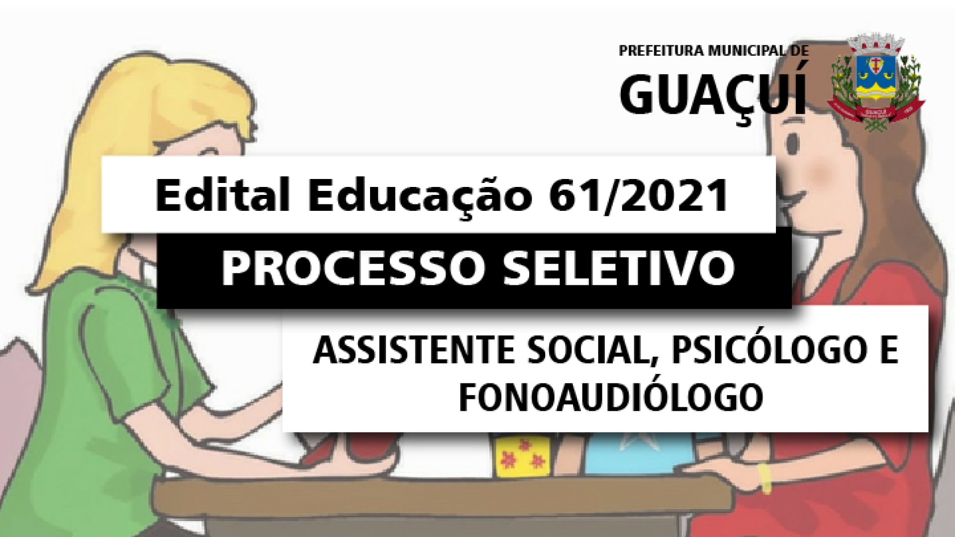 EDITAL EDUCAÇÃO Nº 061/2021 - ASSISTENTE SOCIAL, PSICÓLOGO E FONOAUDIÓLOGO