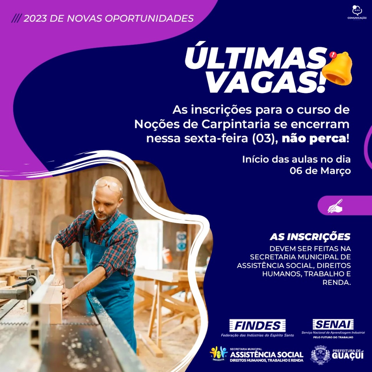 INSCRIÇÕES PARA O CURSO NOÇÕES DE CARPINTARIA SE ENCERRAM NESTA SEXTA-FEIRA (03) INSCRIÇÕES PARA O CURSO NOÇÕES DE CARPINTARIA SE ENCERRAM NESTA SEXTA-FEIRA (03)