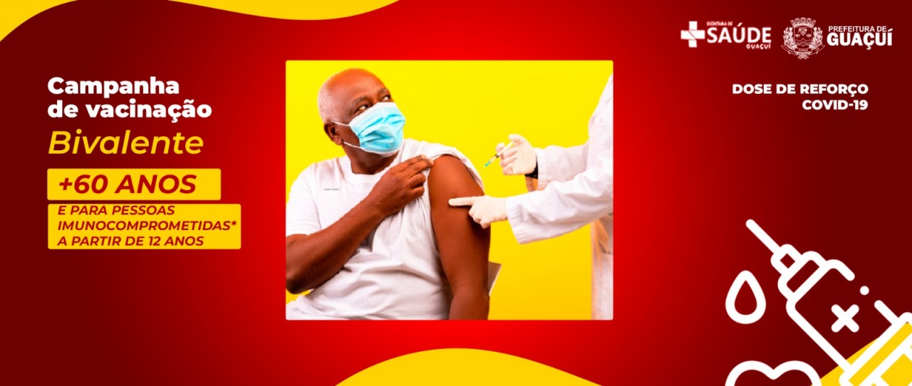 GUAÇUÍ INICIA A APLICAÇÃO DA VACINA BIVALENTE CONTRA A COVID-19 - IDOSOS 60 ANOS OU MAIS GUAÇUÍ INICIA A APLICAÇÃO DA VACINA BIVALENTE CONTRA A COVID-19 - IDOSOS 60 ANOS OU MAIS
