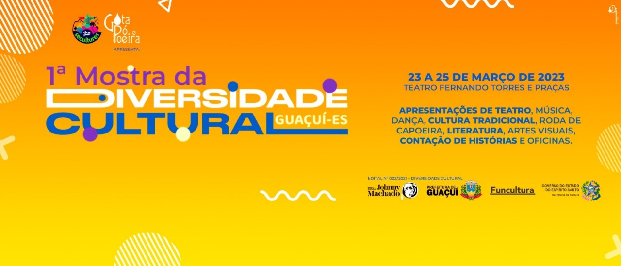 SECRETARIA DE CULTURA, TURISMO E ESPORTES REALIZA I MOSTRA DA DIVERSIDADE CULTURAL DE GUAÇUÍ SECRETARIA DE CULTURA, TURISMO E ESPORTES REALIZA I MOSTRA DA DIVERSIDADE CULTURAL DE GUAÇUÍ