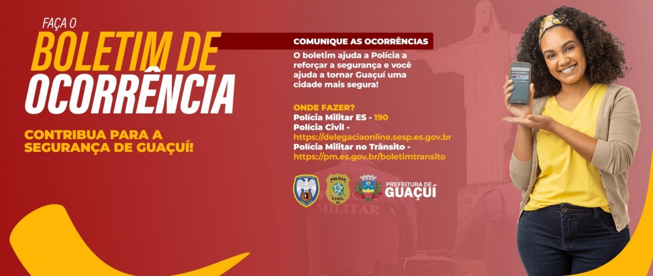 FAÇA O BOLETIM DE OCORRÊNCIA E CONTRIBUA PARA A SEGURANÇA DE GUAÇUÍ FAÇA O BOLETIM DE OCORRÊNCIA E CONTRIBUA PARA A SEGURANÇA DE GUAÇUÍ