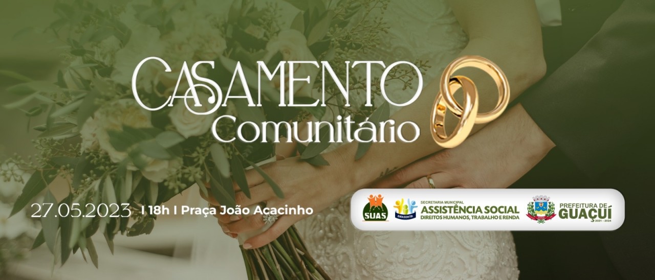 CASAMENTO COMUNITÁRIO: PREFEITURA DE GUAÇUÍ VAI CELEBRAR A UNIÃO DE 45 CASAIS NESTE FINAL DE SEMANA CASAMENTO COMUNITÁRIO: PREFEITURA DE GUAÇUÍ VAI CELEBRAR A UNIÃO DE 45 CASAIS NESTE FINAL DE SEMANA