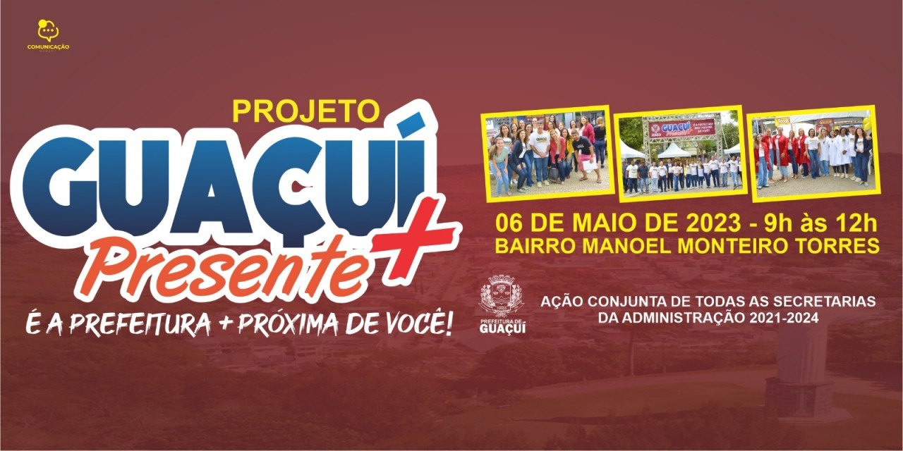 PROJETO GUAÇUÍ MAIS PRESENTE ESTARÁ NESTE SÁBADO NO BAIRRO MANOEL MONTEIRO TORRES PROJETO GUAÇUÍ MAIS PRESENTE ESTARÁ NESTE SÁBADO NO BAIRRO MANOEL MONTEIRO TORRES