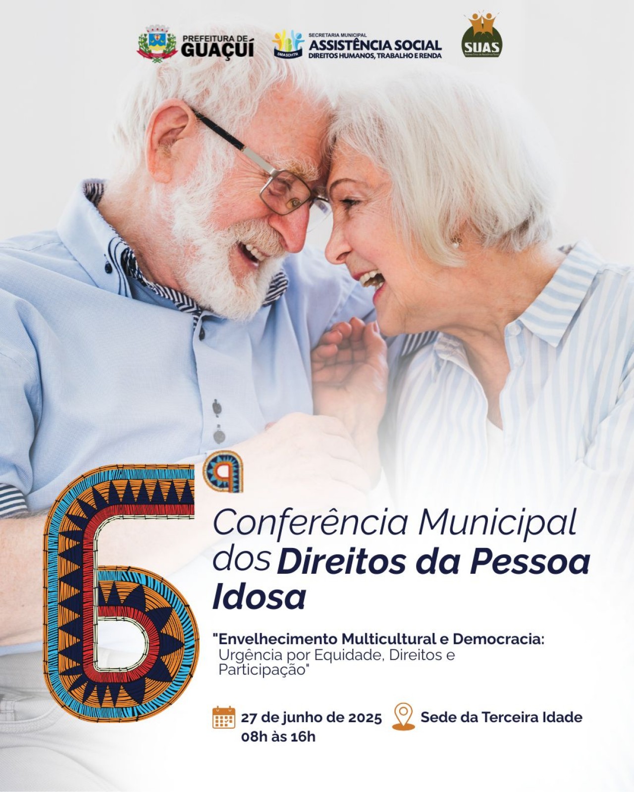 6ª CONFERÊNCIA MUNICIPAL DOS DIREITOS DA PESSOA IDOSA 6ª CONFERÊNCIA MUNICIPAL DOS DIREITOS DA PESSOA IDOSA