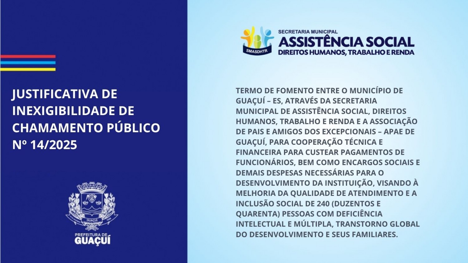 JUSTIFICATIVA DE INEXIGIBILIDADE DE CHAMAMENTO PÚBLICO Nº 14/2025 JUSTIFICATIVA DE INEXIGIBILIDADE DE CHAMAMENTO PÚBLICO Nº 14/2025