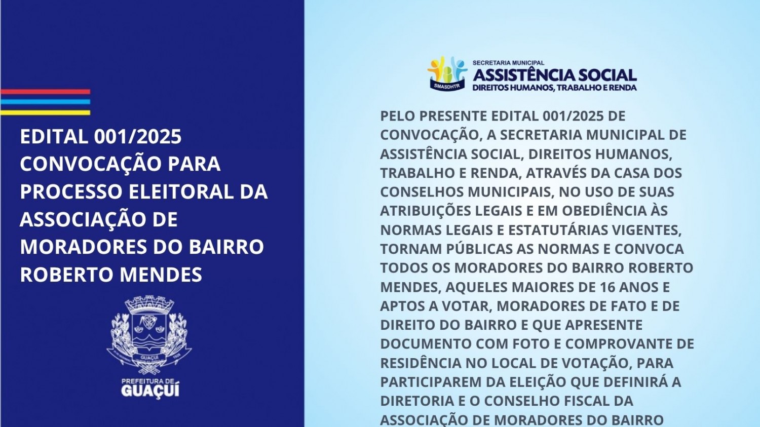 EDITAL 001/2025 CONVOCAÇÃO PARA PROCESSO ELEITORAL DA ASSOCIAÇÃO DE MORADORES DO BAIRRO ROBERTO MENDES EDITAL 001/2025 CONVOCAÇÃO PARA PROCESSO ELEITORAL DA ASSOCIAÇÃO DE MORADORES DO BAIRRO ROBERTO MENDES
