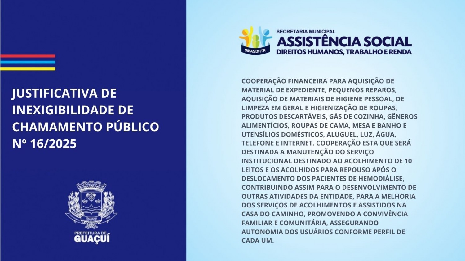 JUSTIFICATIVA DE INEXIGIBILIDADE DE CHAMAMENTO PÚBLICO Nº 16/2025 JUSTIFICATIVA DE INEXIGIBILIDADE DE CHAMAMENTO PÚBLICO Nº 16/2025