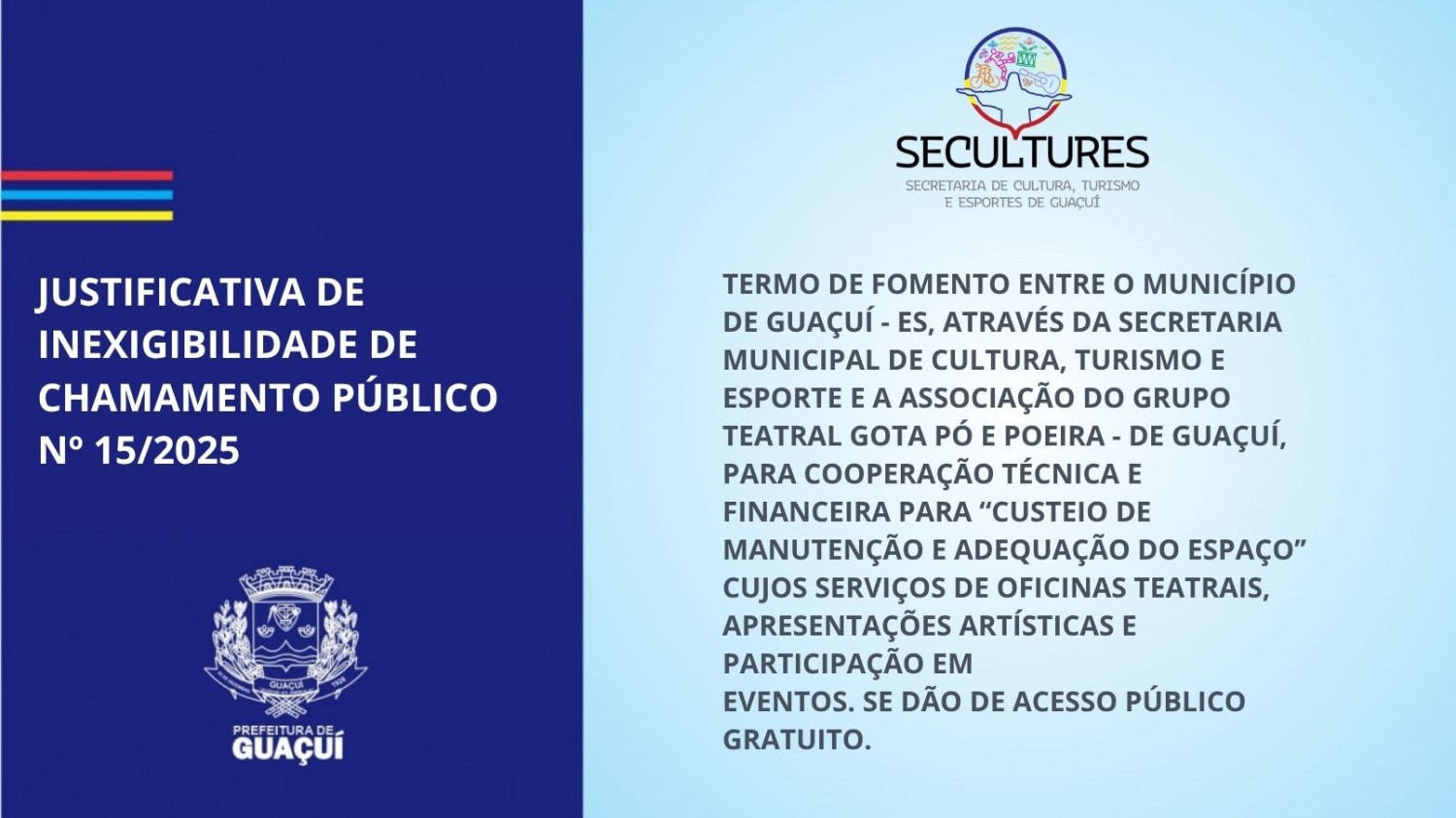 JUSTIFICATIVA DE INEXIGIBILIDADE DE CHAMAMENTO PÚBLICO Nº 15/2025 JUSTIFICATIVA DE INEXIGIBILIDADE DE CHAMAMENTO PÚBLICO Nº 15/2025