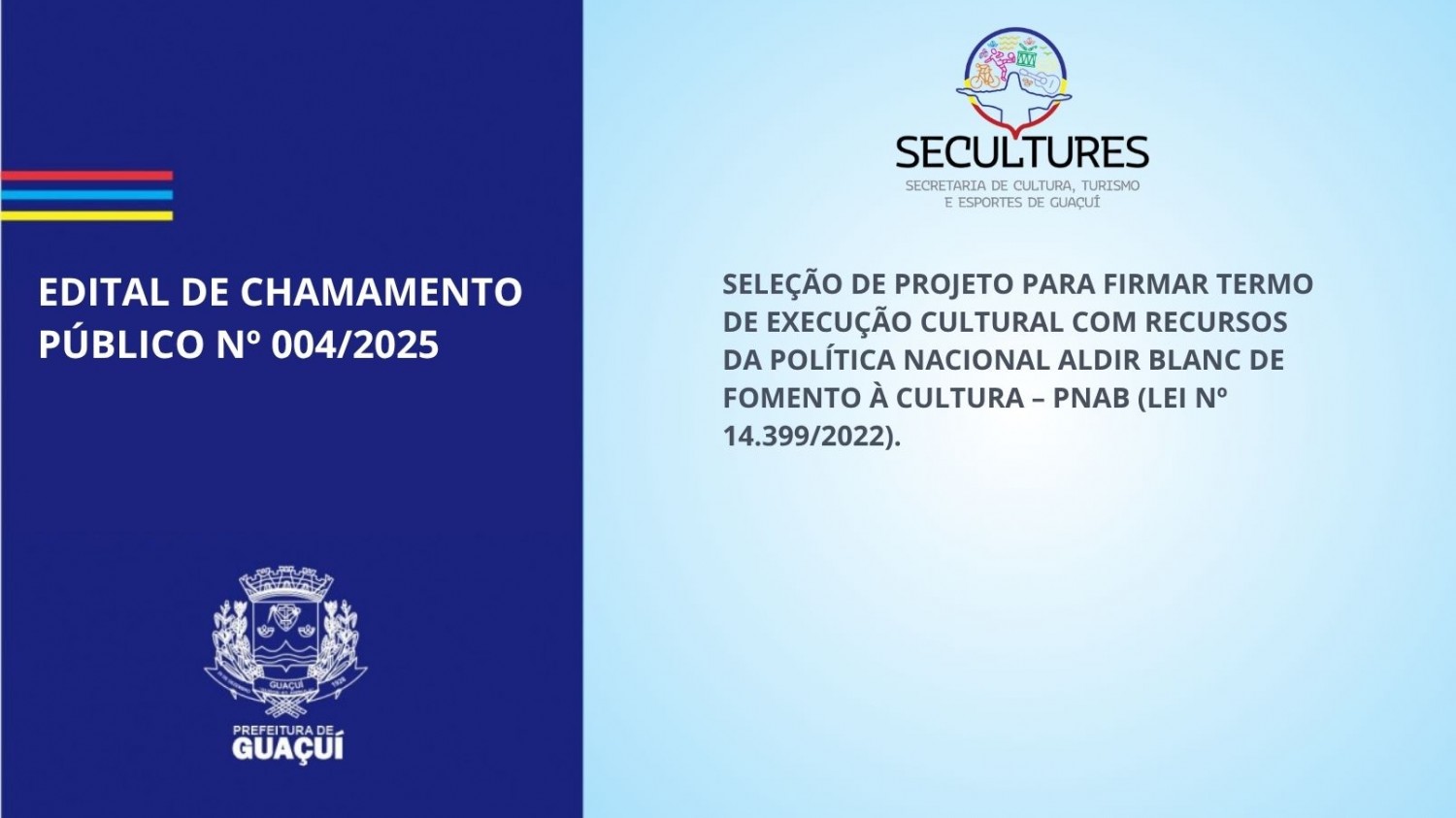 EDITAL DE CHAMAMENTO PÚBLICO Nº 004/2025 EDITAL DE CHAMAMENTO PÚBLICO Nº 004/2025