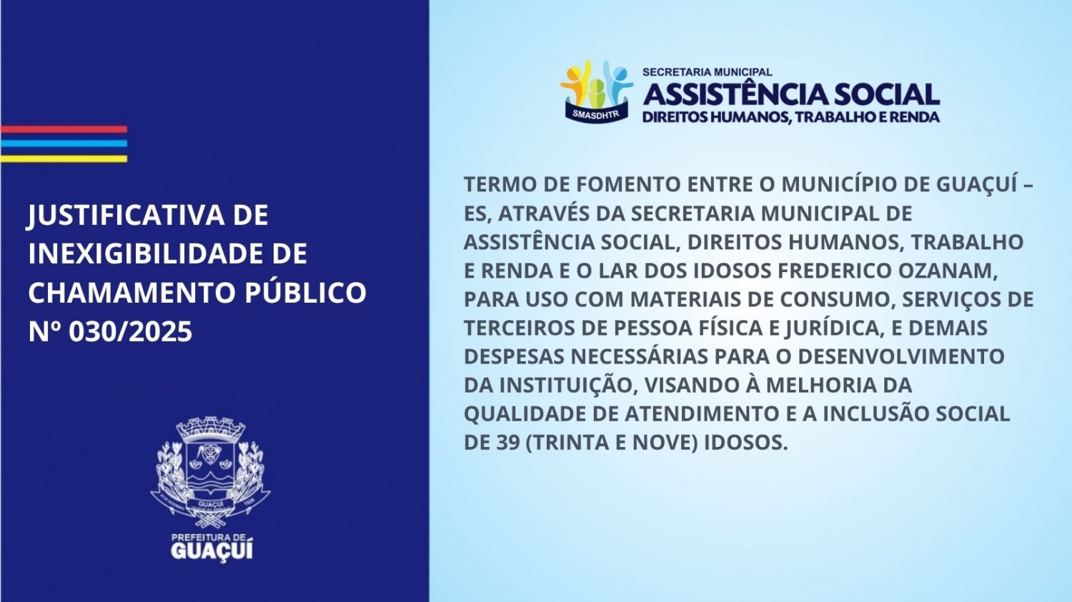 JUSTIFICATIVA DE INEXIGIBILIDADE DE CHAMAMENTO PÚBLICO Nº 030/2025 JUSTIFICATIVA DE INEXIGIBILIDADE DE CHAMAMENTO PÚBLICO Nº 030/2025