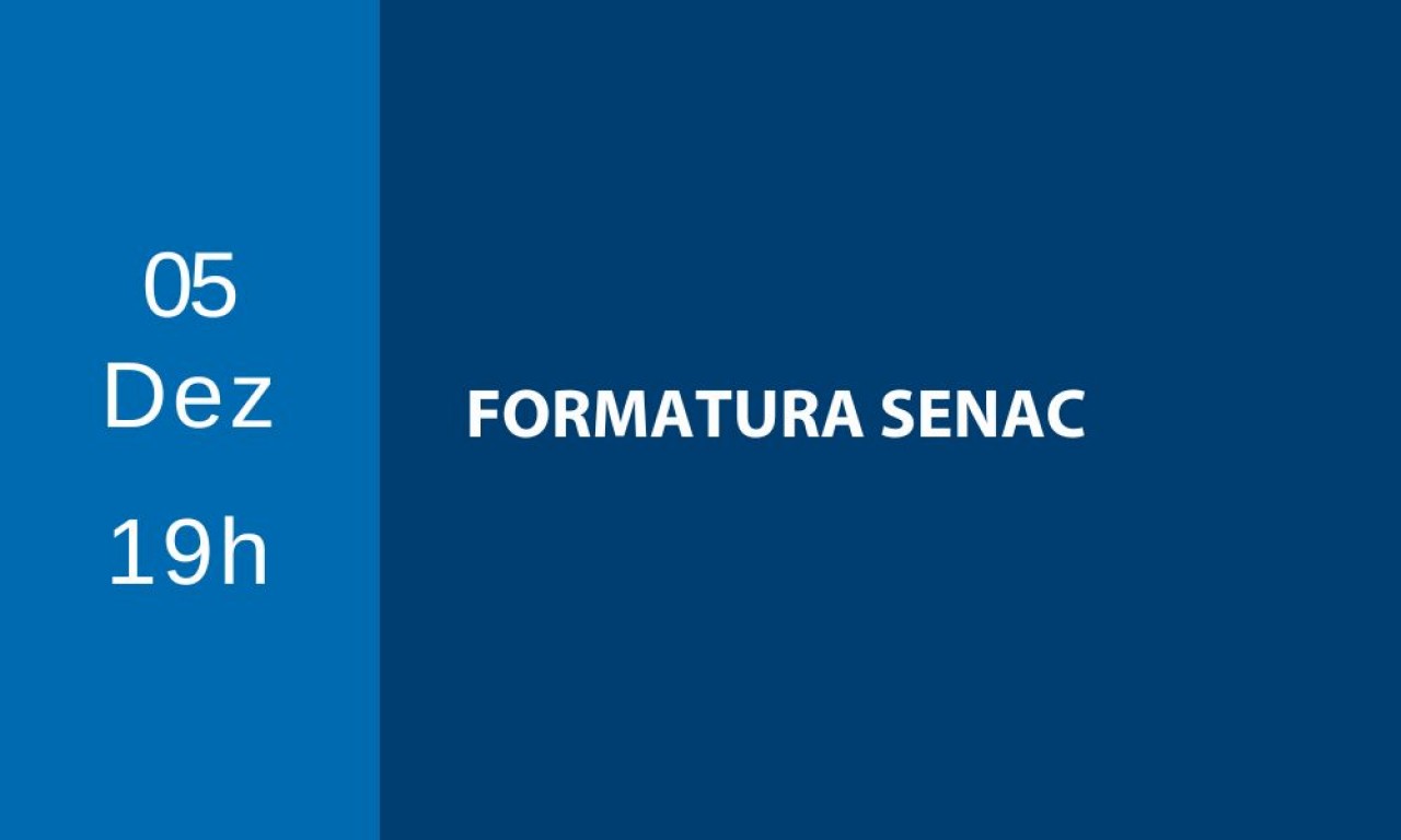 FORMATURA SENAC FORMATURA SENAC