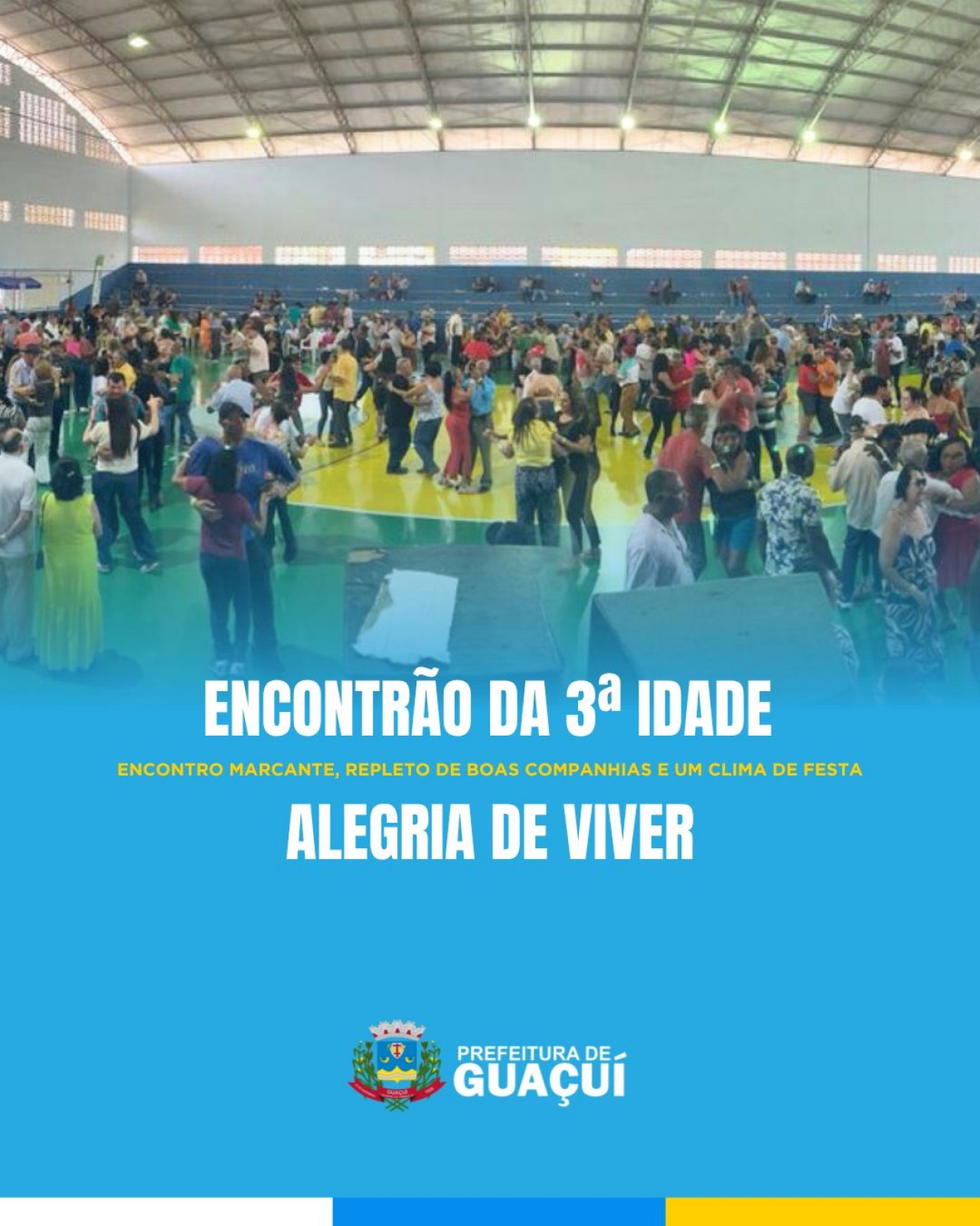 ENCONTRÃO DA 3ª IDADE - ALEGRIA DE VIVER ENCONTRÃO DA 3ª IDADE - ALEGRIA DE VIVER