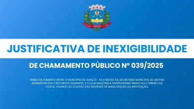 JUSTIFICATIVA DE INEXIGIBILIDADE DE CHAMAMENTO PÚBLICO N° 039/2025 JUSTIFICATIVA DE INEXIGIBILIDADE DE CHAMAMENTO PÚBLICO N° 039/2025