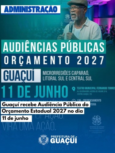 Guaçuí recebe Audiência Pública do Orçamento Estadual 2027 no dia 11 de junho Guaçuí recebe Audiência Pública do Orçamento Estadual 2027 no dia 11 de junho